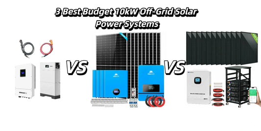 3 Best Budget 10kW Off-Grid Solar Power Systems